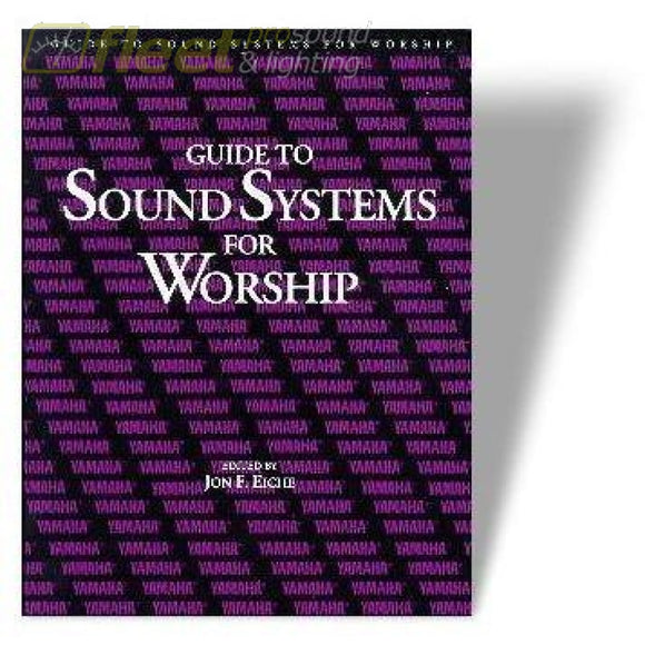 Guide To Sound Systems For Worship By John F. Eiche Hl095 Sound Reinforcement Books